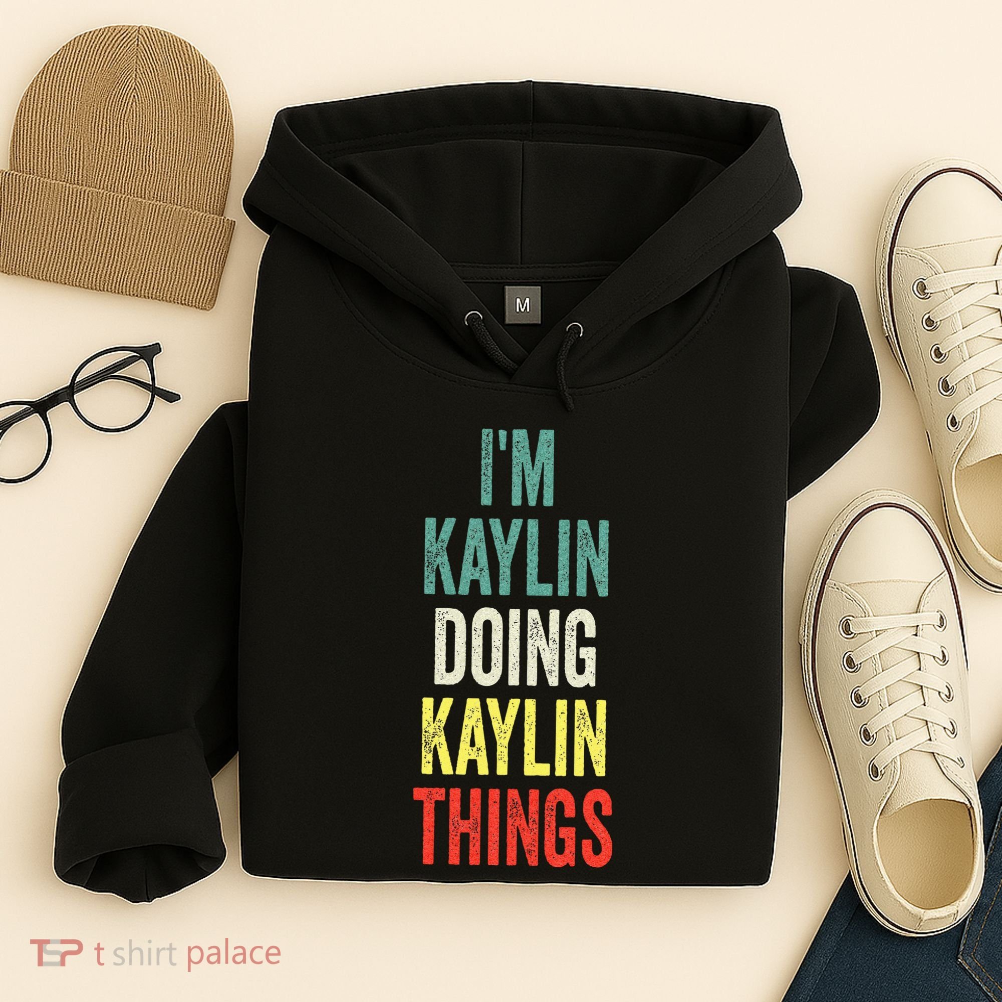 IM Kaylin Doing Kaylin Things First Name Kaylin Hoodie