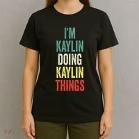 IM Kaylin Doing Kaylin Things First Name Kaylin T-Shirt thumb 4