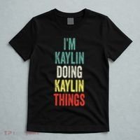 IM Kaylin Doing Kaylin Things First Name Kaylin T-Shirt thumb 5