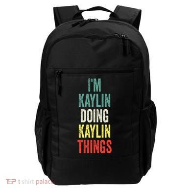 IM Kaylin Doing Kaylin Things First Name Kaylin Backpack