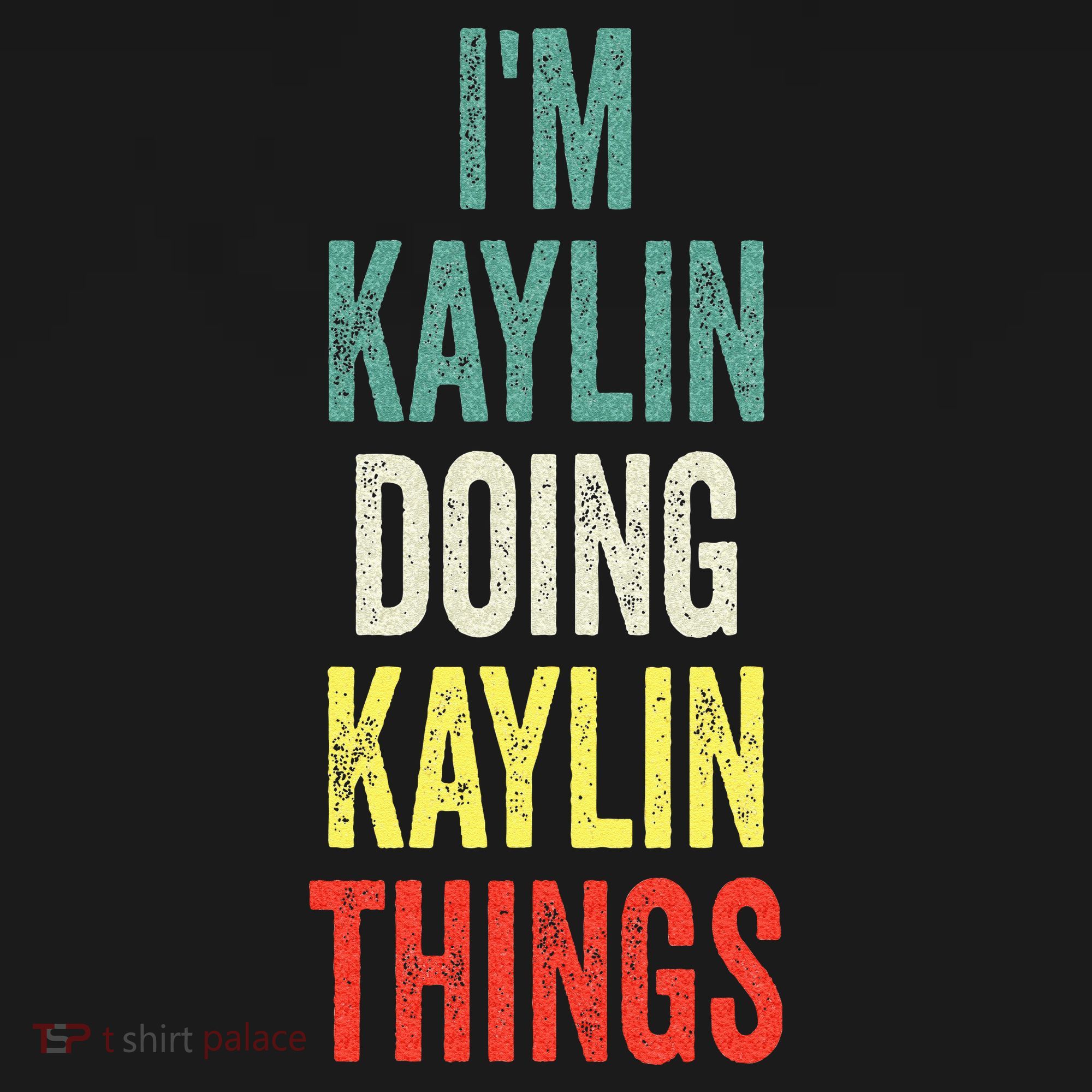 IM Kaylin Doing Kaylin Things First Name Kaylin Backpack