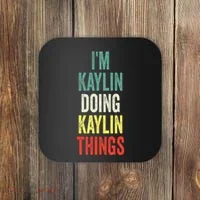 IM Kaylin Doing Kaylin Things First Name Kaylin Coaster thumb 0