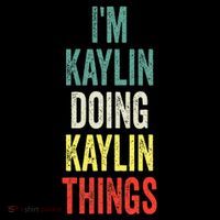 IM Kaylin Doing Kaylin Things First Name Kaylin Baby Bodysuit thumb 2