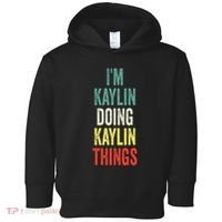 IM Kaylin Doing Kaylin Things First Name Kaylin Toddler Hoodie thumb 0