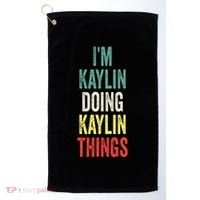 IM Kaylin Doing Kaylin Things First Name Kaylin Golf Towel thumb 0