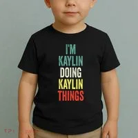 IM Kaylin Doing Kaylin Things First Name Kaylin Toddler T-Shirt thumb 2