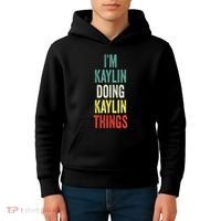 IM Kaylin Doing Kaylin Things First Name Kaylin Kids Hoodie thumb 4