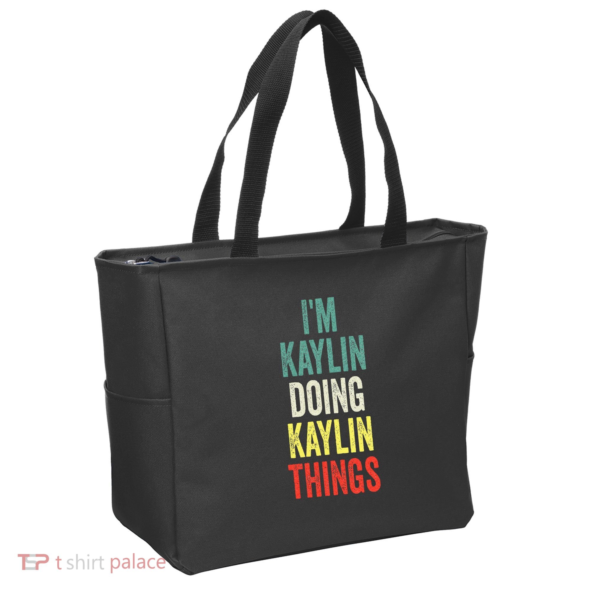 IM Kaylin Doing Kaylin Things First Name Kaylin Tote Bag