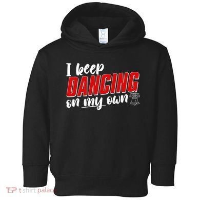 I Keep Dancing On My Own Philadelphia Baseball Toddler Hoodie