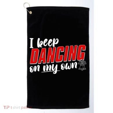 I Keep Dancing On My Own Philadelphia Baseball Golf Towel