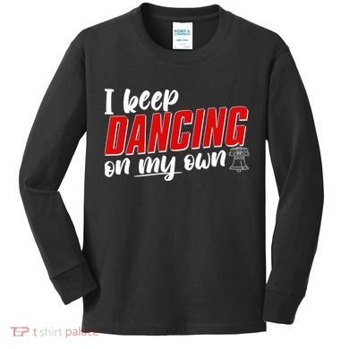 I Keep Dancing On My Own Philadelphia Baseball Kids Long Sleeve Shirt