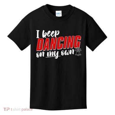 I Keep Dancing On My Own Philadelphia Baseball Kids T-Shirt
