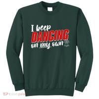 I Keep Dancing On My Own Philadelphia Baseball Sweatshirt thumb 0