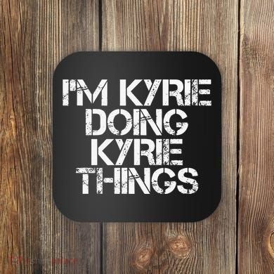 I'M KYRIE DOING KYRIE THINGS Name Funny Birthday Gift Idea Coaster