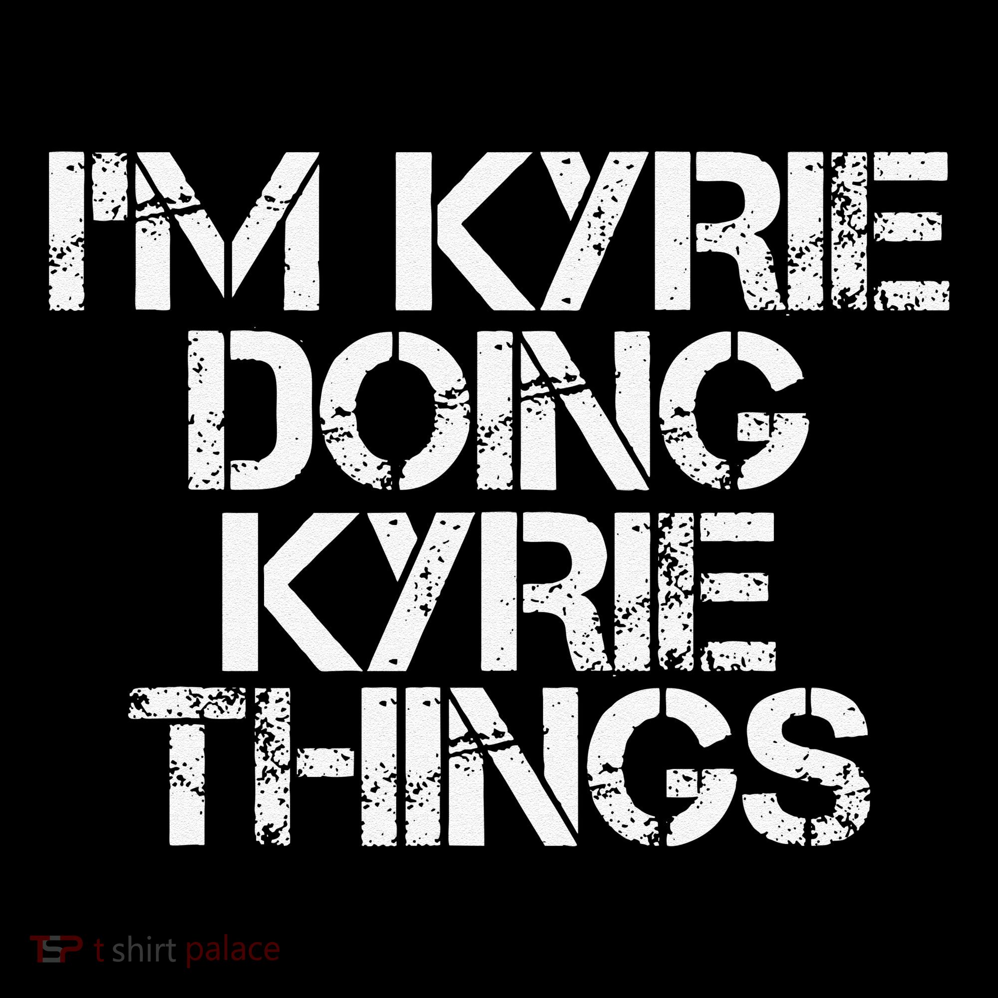 I'M KYRIE DOING KYRIE THINGS Name Funny Birthday Gift Idea Women's Hoodie