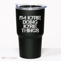 I'M KYRIE DOING KYRIE THINGS Name Funny Birthday Gift Idea Tumbler thumb 0