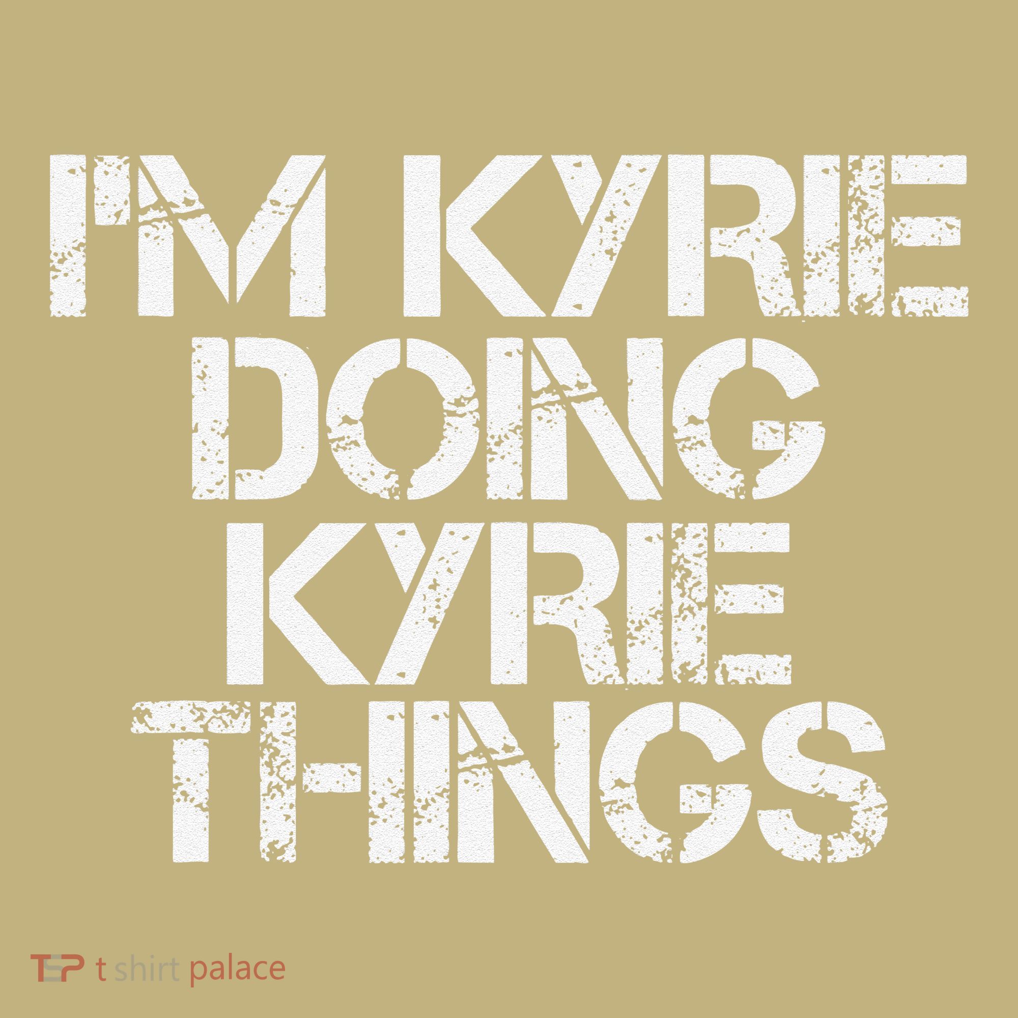 I'M KYRIE DOING KYRIE THINGS Name Funny Birthday Gift Idea Kids T-Shirt