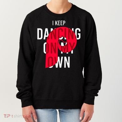 I Keep Dancing On My Own Philly Philadelphia Design Women's Sweatshirt