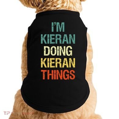 IM Kieran Doing Kieran Things Personalized First Name Gift Doggie Tank