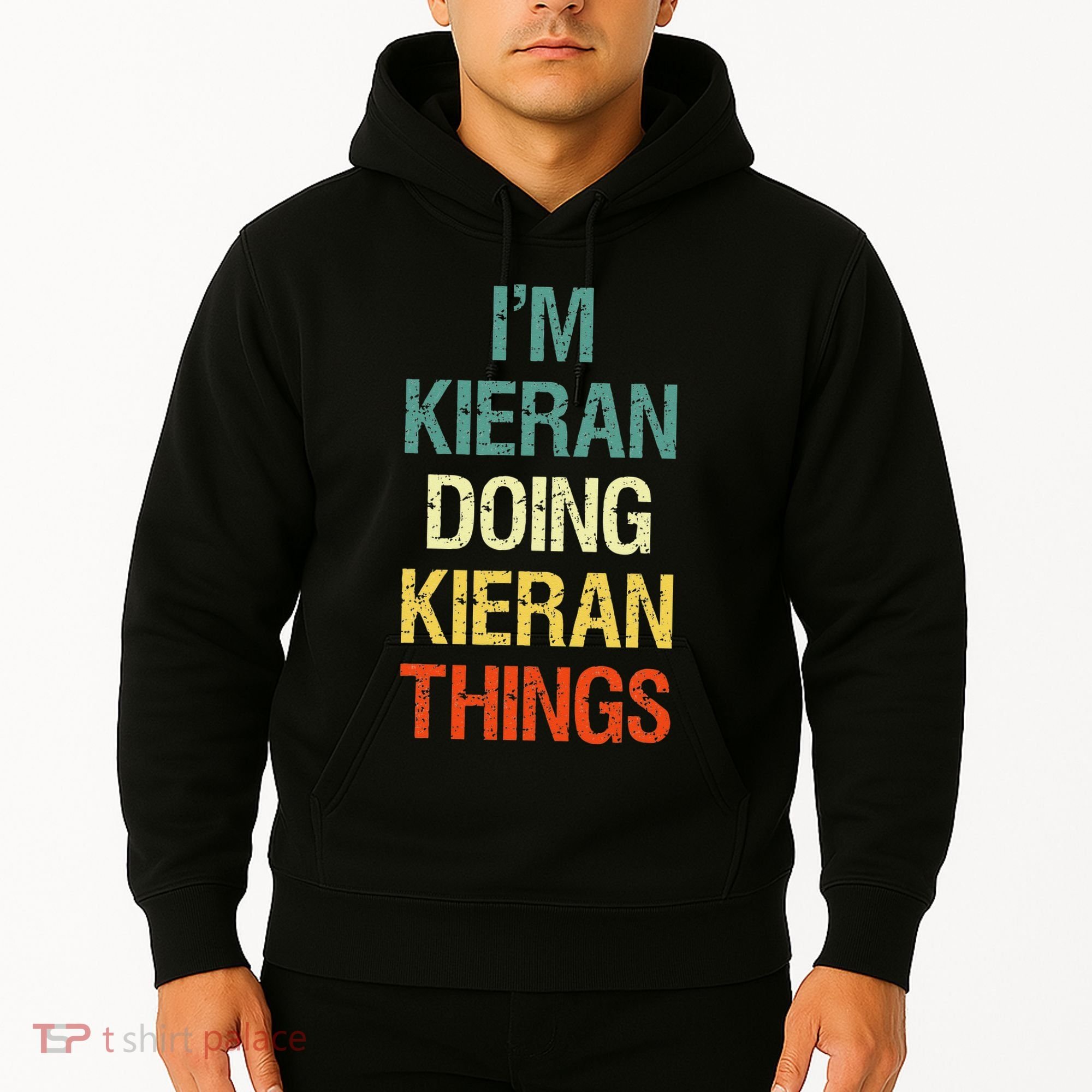 IM Kieran Doing Kieran Things Personalized First Name Gift Hoodie