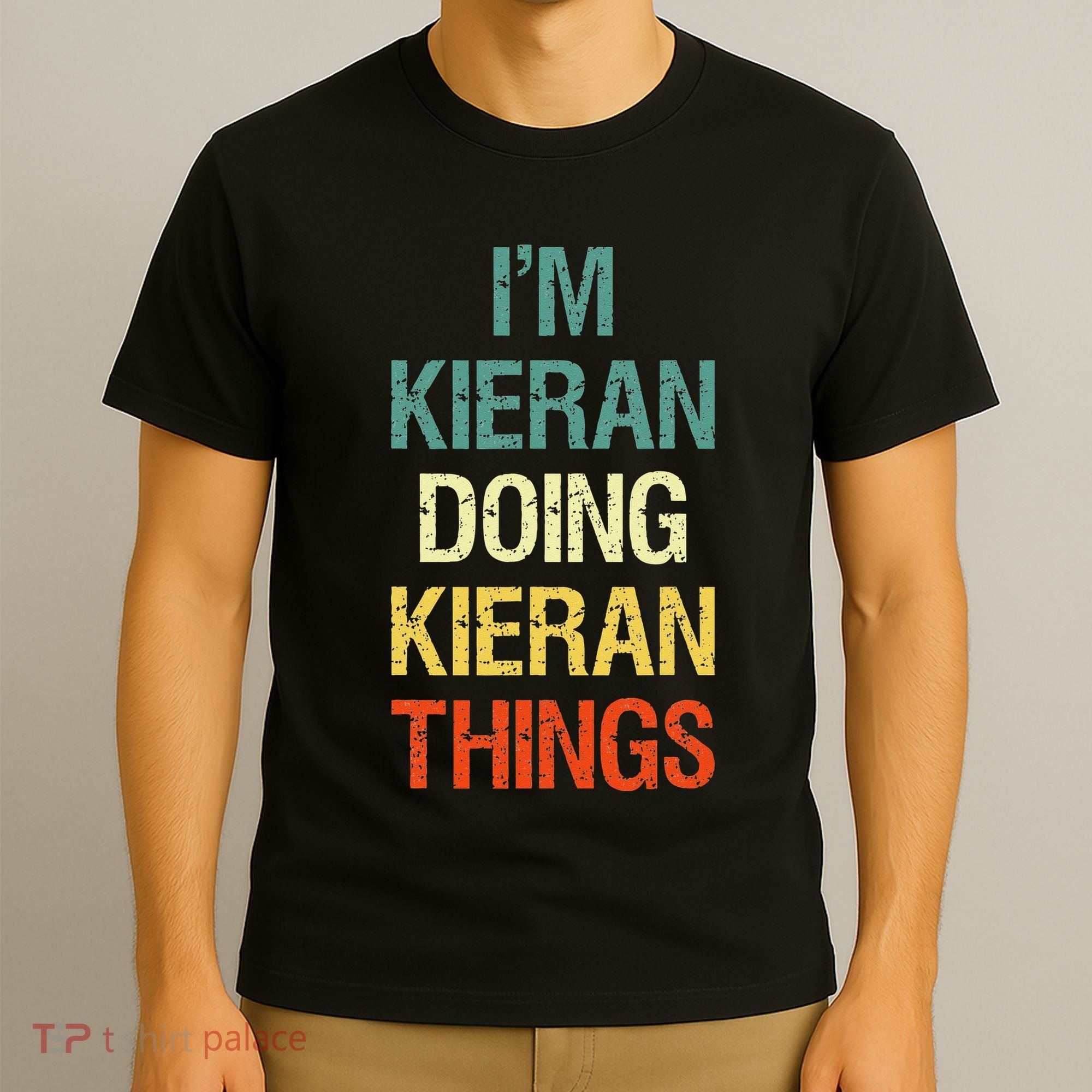 IM Kieran Doing Kieran Things Personalized First Name Gift T-Shirt