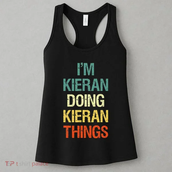 IM Kieran Doing Kieran Things Personalized First Name Gift Women's Tank Top