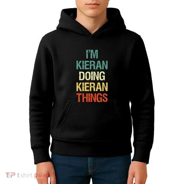 IM Kieran Doing Kieran Things Personalized First Name Gift Kids Hoodie