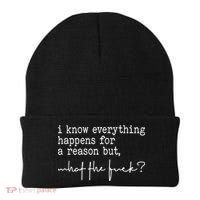 I Know Everything Happens For A Reason But What The Fuck Beanie thumb 0
