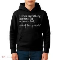 I Know Everything Happens For A Reason But What The Fuck Kids Hoodie thumb 4