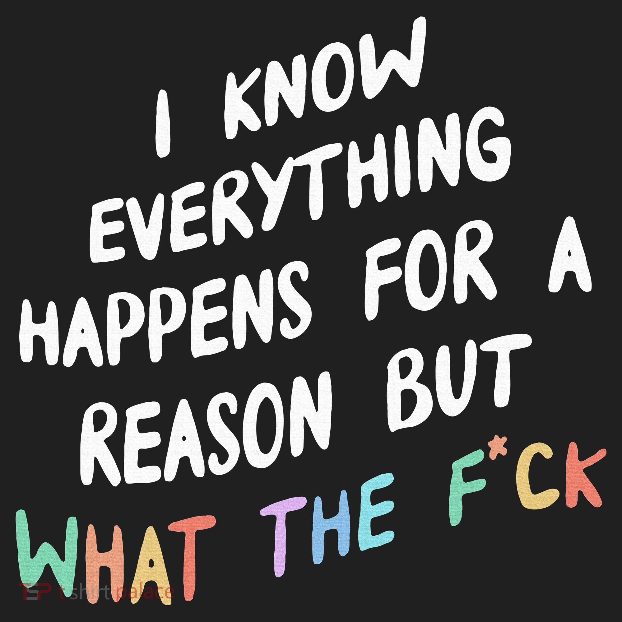 I Know Everything Happens For A Reason But Wtf Hat