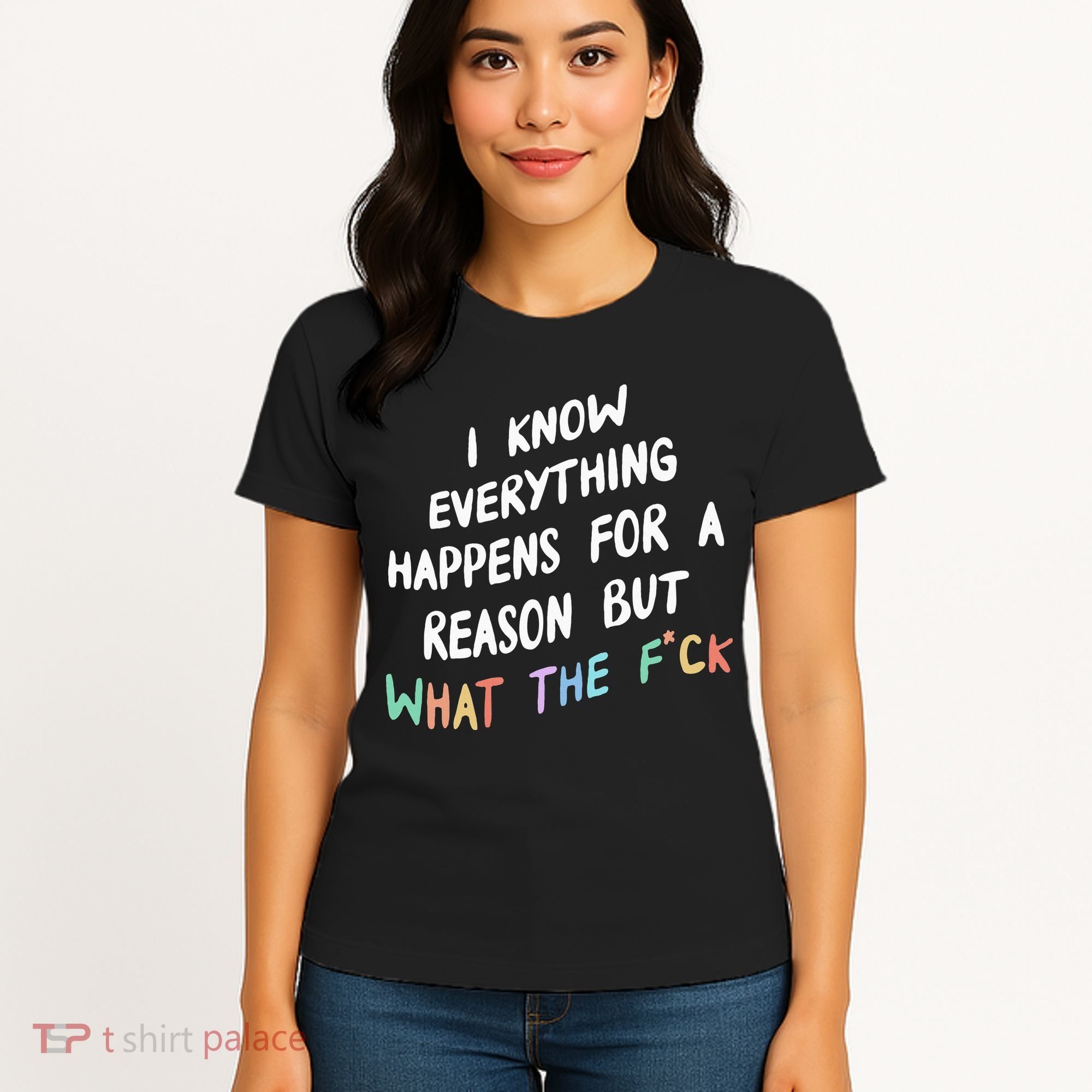 I Know Everything Happens For A Reason But Wtf Women's T-Shirt