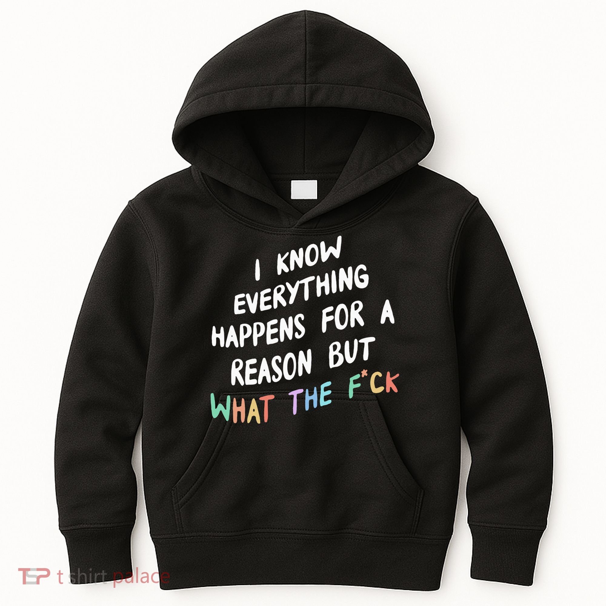 I Know Everything Happens For A Reason But Wtf Kids Hoodie