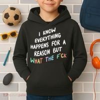 I Know Everything Happens For A Reason But Wtf Kids Hoodie thumb 2