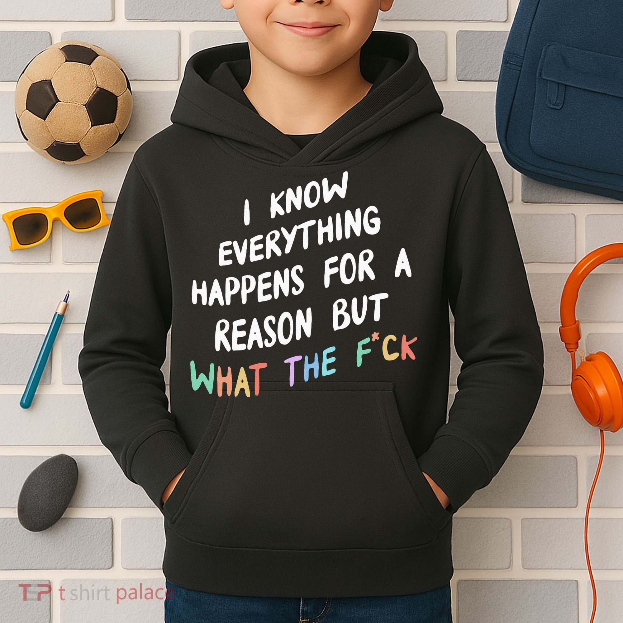 I Know Everything Happens For A Reason But Wtf Kids Hoodie