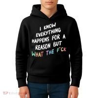 I Know Everything Happens For A Reason But Wtf Kids Hoodie thumb 4