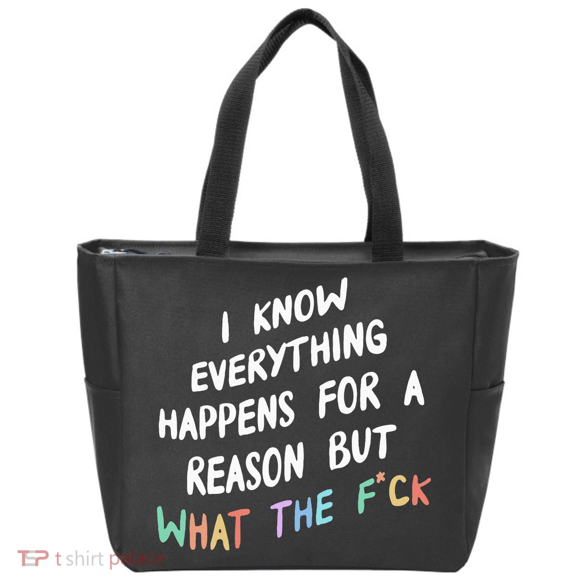 I Know Everything Happens For A Reason But Wtf Tote Bag