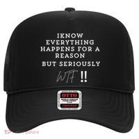 I Know Everything Happens For A Reason But Wtf Funny Hat thumb 0
