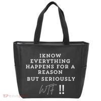 I Know Everything Happens For A Reason But Wtf Funny Tote Bag thumb 0