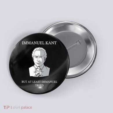 Immanuel Kant Funny Philosophy Saying Gift Button
