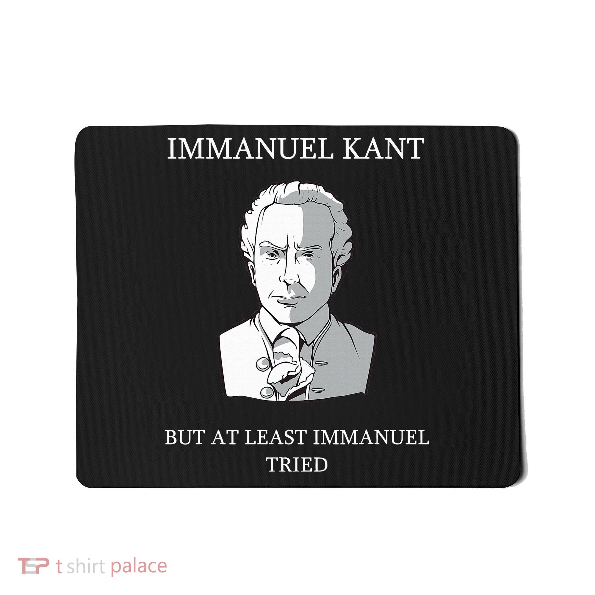 Immanuel Kant Funny Philosophy Saying Gift Mousepad