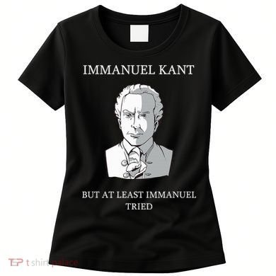 Immanuel Kant Funny Philosophy Saying Gift Women's T-Shirt