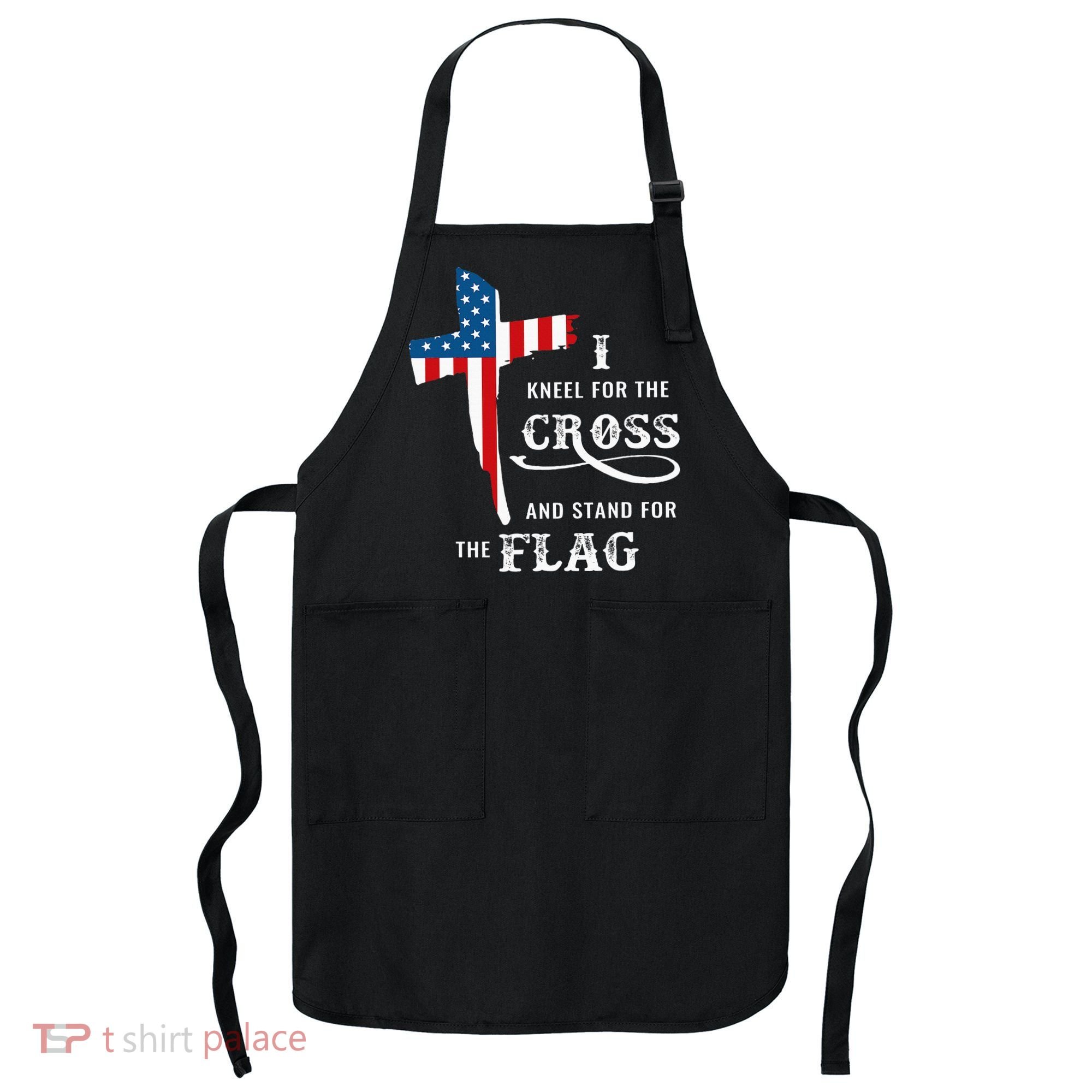 I Kneel For The Cross And Stand For The Flag Apron