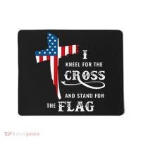 I Kneel For The Cross And Stand For The Flag Mousepad thumb 0