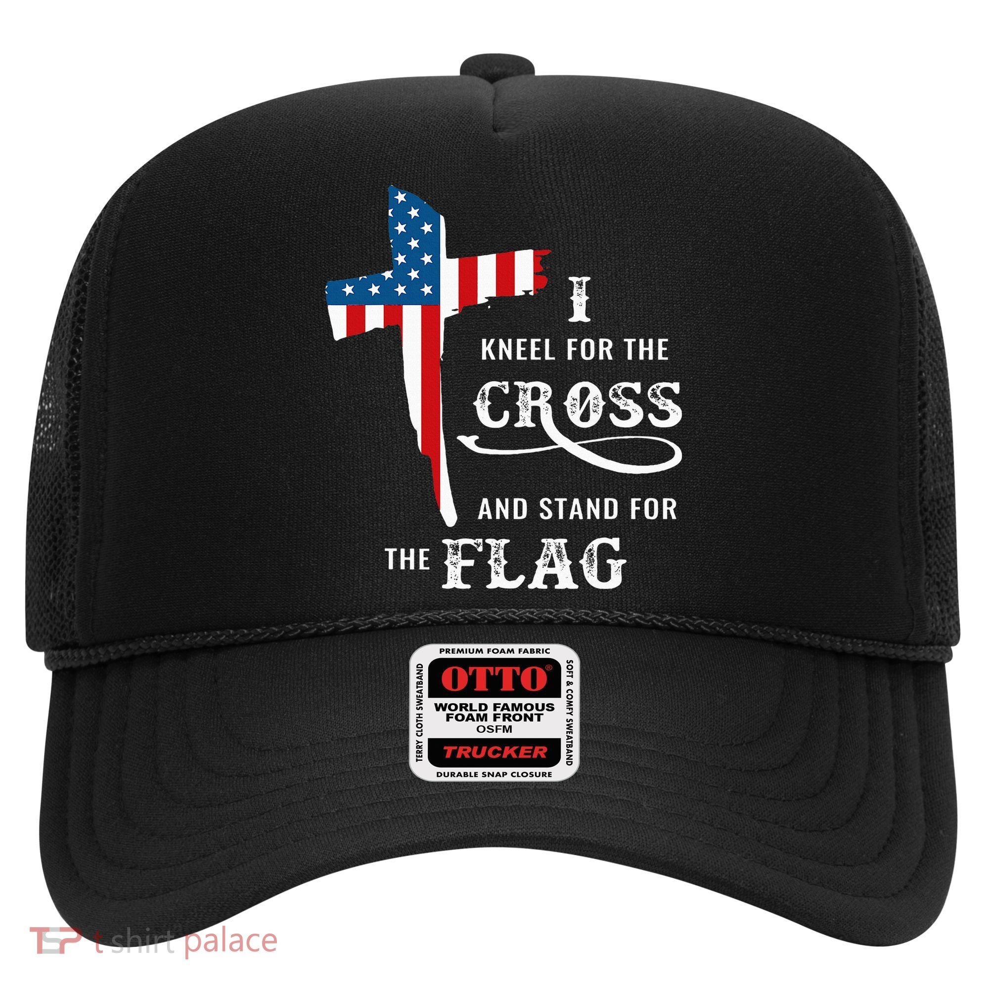 I Kneel For The Cross And Stand For The Flag Hat