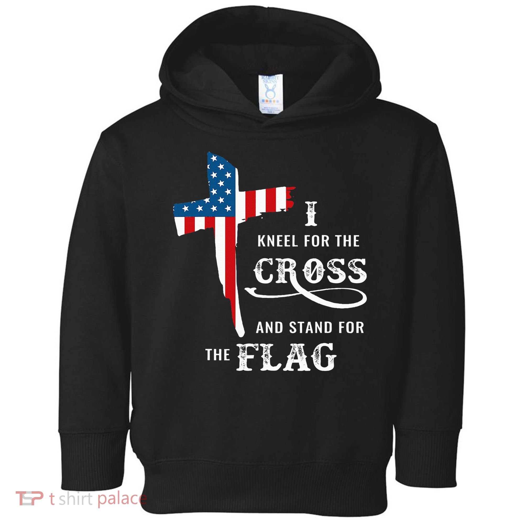 I Kneel For The Cross And Stand For The Flag Toddler Hoodie