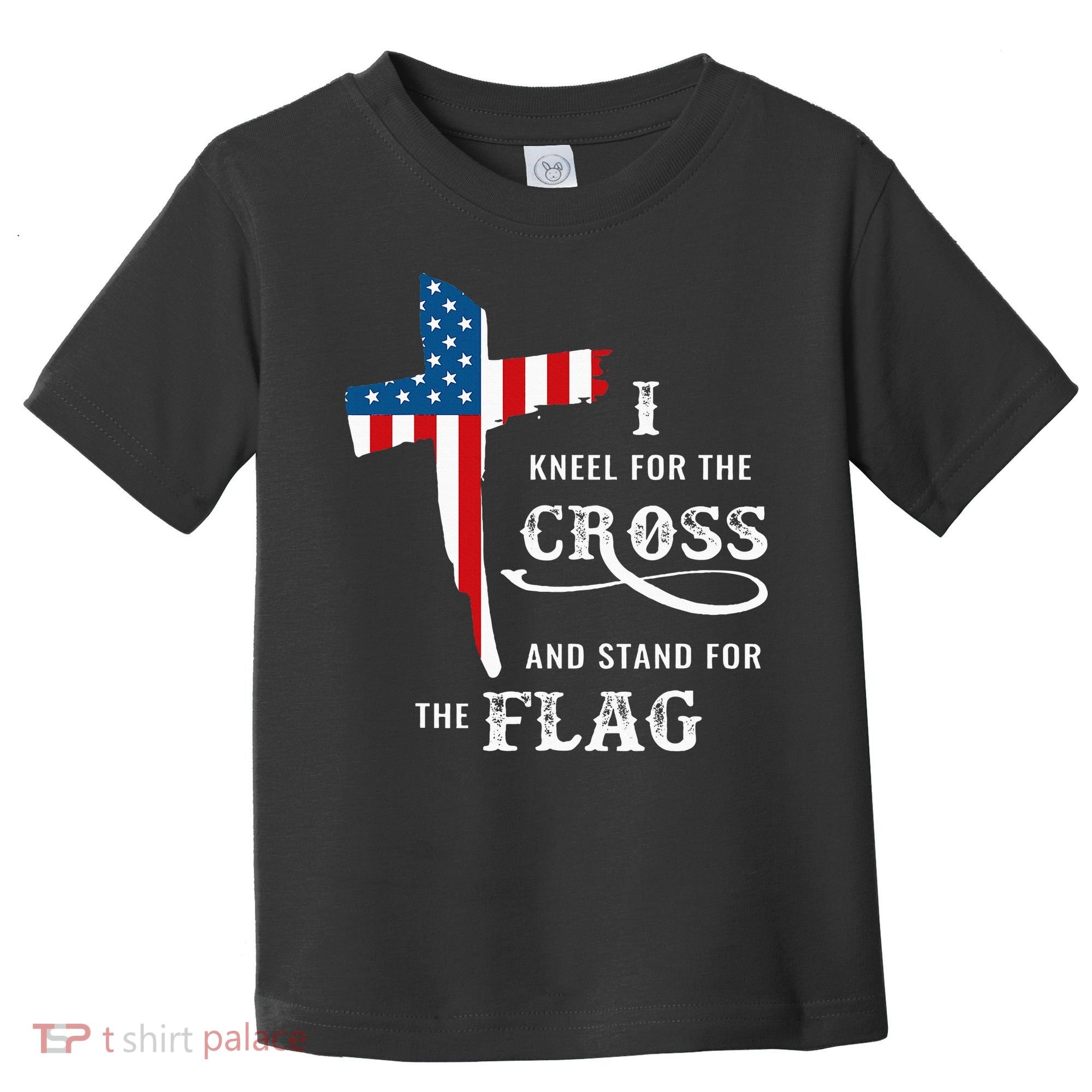 I Kneel For The Cross And Stand For The Flag Toddler T-Shirt