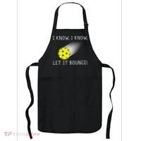I Know I Know Let It Bounce Funny Pickleball Player Apron thumb 0