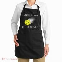 I Know I Know Let It Bounce Funny Pickleball Player Apron thumb 2