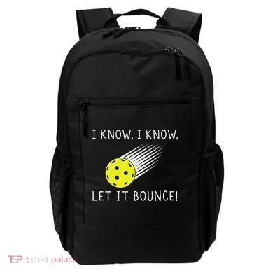 I Know I Know Let It Bounce Funny Pickleball Player Backpack