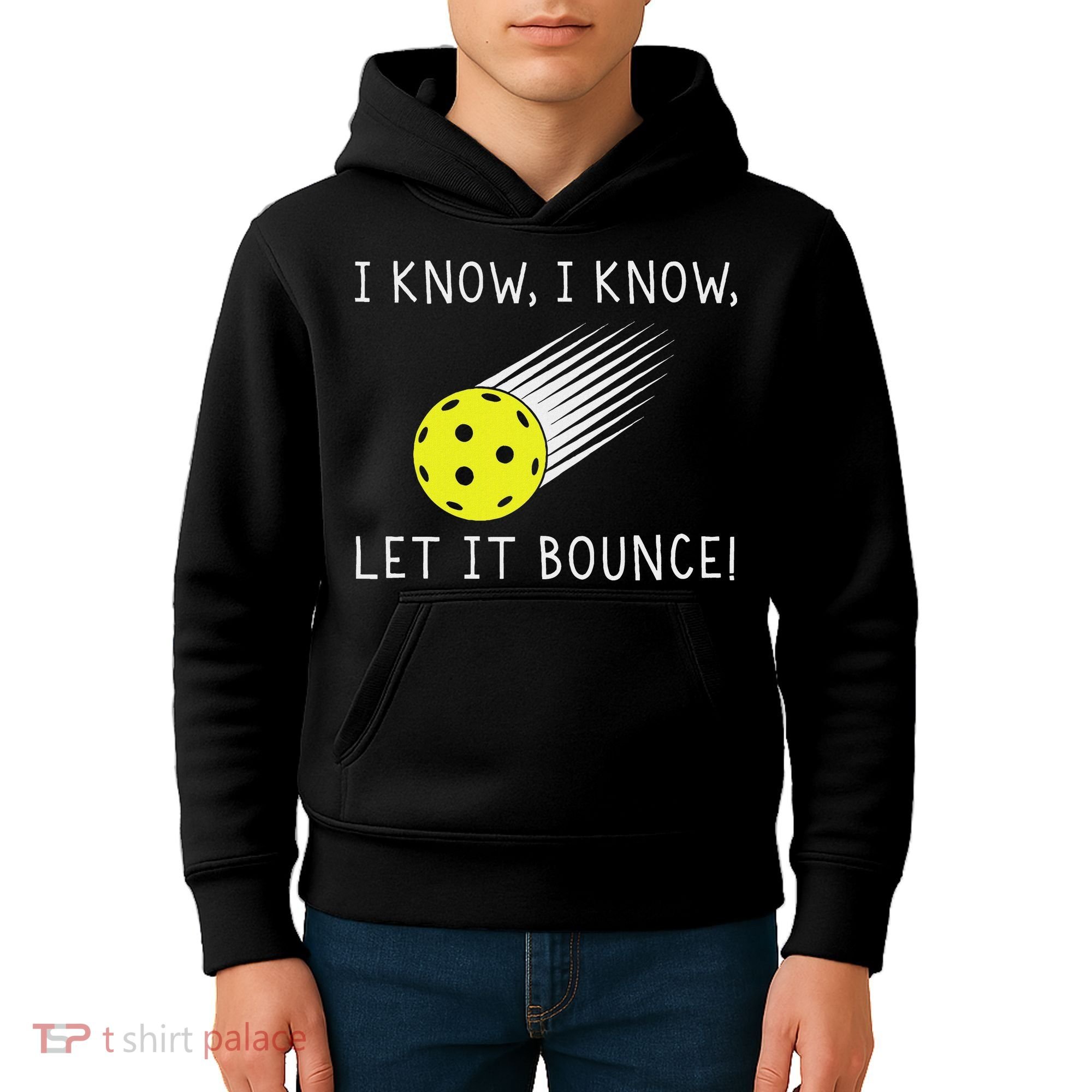 I Know I Know Let It Bounce Funny Pickleball Player Kids Hoodie